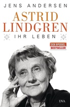 Jens Andersen - Astrid Lindgren. Ihr Leben