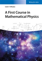 Colm T Whelan, Colm T. Whelan - First Course in Mathematical Physics
