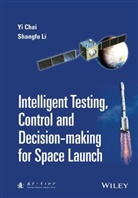 Y Chai, Yi Chai, Yi Li Chai, Chai Yi, Shangfu Li, Li Shangfu - Intelligent Testing, Control and Decision-Making for Space Launch