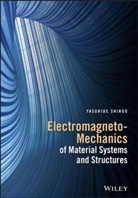 Y Shindo, Yasuhide Shindo - Electromagneto-Mechanics of Material Systems and Structures