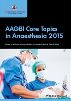 Richar Griffiths, Richard Griffiths, Richard (Peterborough &amp; Stamford Hospitals Griffiths, a Harrop-Griffith, Wi Harrop-Griffiths, Willia Harrop-Griffiths... - Aagbi Core Topics in Anaesthesia 2015