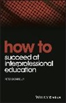 P Donnelly, Peter Donnelly, Peter (Deputy Dean Donnelly, Donnelly Peter - How to Succeed At Interprofessional Education