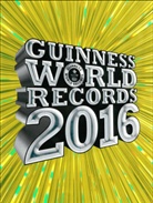 . Guinness World Records Ltd, Guinnes World Records Ltd - Guinness World Records 2016