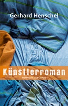 Gerhard Henschel - Künstlerroman