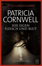 Patricia Cornwell - Ihr eigen Fleisch und Blut