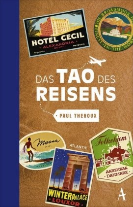 Paul Theroux - Das Tao des Reisens