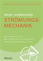 Bern Bachert, Bernd Bachert, Matevz Dular, Marku Stephan, Markus Stephan - Wiley-Schnellkurs Strömungsmechanik