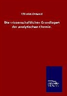 Wilhelm Ostwald - Die wissenschaftlichen Grundlagen der analytischen Chemie.