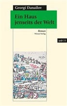 Georgi Danailov, Ines Sebesta - Ein Haus jenseits der Welt