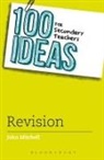 John Mitchell - 100 Ideas for Secondary Teachers: Revision