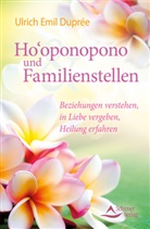 Ulrich E. Duprée, Ulrich Emil Duprée - Ho'oponopono und Familienstellen