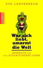 Ute Lauterbach - Wer sich liebt, umarmt die Welt