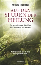 Renate Ingruber - Auf den Spuren der Heilung