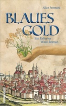 Alice Frontzek - Blaues Gold
