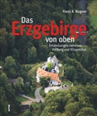 Franz X Bogner, Franz X. Bogner, Franz X. Prof. Dr. Bogner - Das Erzgebirge von oben