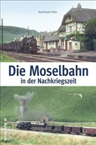Karl-Josef Gilles, Karl-Josef Dr. Gilles - Die Moseltalbahn in der Nachkriegszeit