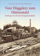 Wilfried Anders, Werne Beermann, Werner Beermann, Carste Neyer, Carsten Neyer - Vom Hüggelerz zum Hüttenstahl