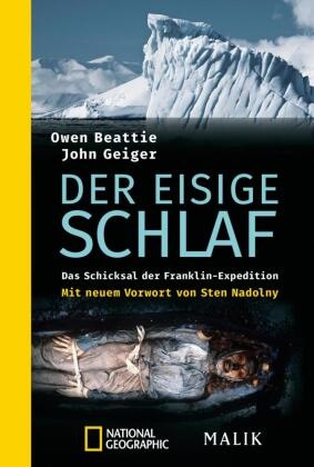 Owe Beattie, Owen Beattie, John Geiger - Der eisige Schlaf - Das Schicksal der Franklin-Expedition. Mit neuem Vorwort von Sten Nadolny