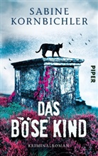 Sabine Kornbichler - Das böse Kind