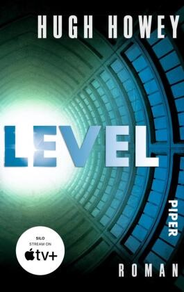 Hugh Howey - Level - Roman | Die Buch-Trilogie zur Serie »Silo« von Apple TV+!