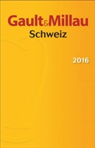 Henri Gault, Christian Millau, Ur Heller - Gault&Millau Guide Schweiz 2016
