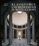 Johann Kräftner - Klassizismus und Biedermeier in Mitteleuropa, 2 Bde.