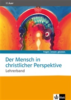 Irin Delfmann, Irina Delfmann, Kari Kempfer, Karin Kempfer, Lisa Krasemann - fragen. wissen. glauben: Der Mensch in christlicher Perspektive. Katholische Religion
