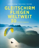 Andrea Busslinger, Andreas Busslinger, Marti Scheel, Martin Scheel, Felix Wölk - Gleitschirmfliegen weltweit
