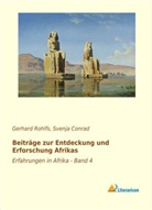 Gerhard Rohlfs, Svenj Conrad, Svenja Conrad - Beiträge zur Entdeckung und Erforschung Afrikas