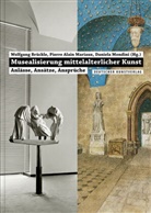 Pierr Alain Mariaux, Pierre Alain Mariaux, Wolfgang Brückle, Pierre Alain Mariaux, Mondin, Daniela Mondini - Musealisierung mittelalterlicher Kunst