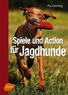 Pia Gröning, Pia C. Gröning - Spiele und Action für Jagdhunde