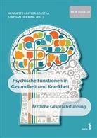 Doering, Stephan Doering, Henriett Löffler-Stastka, Henriette Löffler-Stastka - Psychische Funktionen in Gesundheit und Krankheit; Ärztliche Gesprächsführung