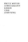 Anne Dreesbach, Michael Kamp, Florian Neumann - Fritz Meyer-Struckmann Leben und Stiftung