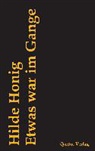 Hilde Honig - Etwas war im Gange