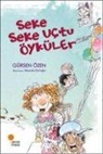 Gürsen Özen - Seke Seke Uctu Öyküler