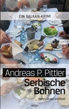 Andreas P Pittler, Andreas P. Pittler - Serbische Bohnen