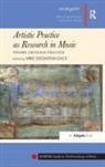 Mine Do Antan-Dack, Mine (EDT) Dogantan-dack, Professor Dogantan-Dack, Professor Mine Dogantan-Dack, Mine Dogantan-Dack, Professor Dogantan-Dack... - Artistic Practice As Research in Music: Theory, Criticism, Practice