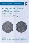 Dr. Giles E. M. Gasper, Dr. Giles E. M. Gullbekk Gasper, Giles Gasper, Giles E. M. Gasper, Giles E. M. (EDT)/ Gullbekk Gasper, Giles E. M. Gullbekk Gasper... - Money and the Church in Medieval Europe, 1000-1200