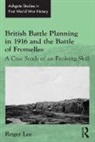 Dr Roger Lee, Roger Lee - British Battle Planning in 1916 and the Battle of Fromelles
