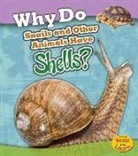 Holly Beaumont, Clare Lewis - Why Do Snails and Other Animals Have Shells?