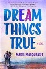 Marie Marquardt - Dream Things True