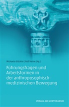 Michael Glöckler, Michaela Glöckler, Heine, Heine, Rolf Heine - Führungsfragen und Arbeitsformen in der anthroposophisch-medizinischen Bewegung
