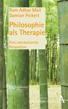 Ram Mall, Ram A. Mall, Ram Adha Mall, Ram Adhar Mall, Damian Peikert - Philosophie als Therapie