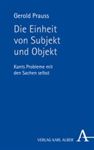 Gerold Prauss - Die Einheit von Subjekt und Objekt