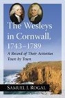 Samuel J. Rogal - The Wesleys in Cornwall 1743-1789