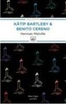Herman Melville - Katip Bartleby - Benito Cereno