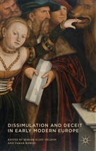 Miriam Eliav-Feldon, Miriam Herzig Eliav-Feldon, Miria Eliav-Feldon, Miriam Eliav-Feldon, Herzig, Herzig... - Dissimulation and Deceit in Early Modern Europe