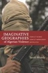 Mundy Jacob, Jacob Mundy - Imaginative Geographies of Algerian Violence