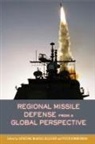 Peter (EDT)/ Kelleher Dombrowski, Peter J. Dombrowski, Catherine Mcardle Kelleher, Catherine Mcardle Dombrowski Kelleher, Peter Dombrowski, Catherine Kelleher... - Regional Missile Defense From a Global Perspective