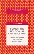 Jane Chapman, Jane L Chapman, Jane L. Chapman, Jane L. Sherif Chapman, Dan Ellin, Kenneth A Loparo... - Comics, the Holocaust and Hiroshima